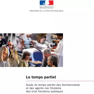 Guide du temps partiel des fonctionnaires et des agents non titulaires des trois fonctions publiques