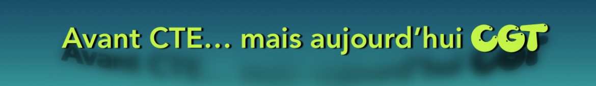 Spot Self - CTE : Avant CTE… mais aujourd'hui CGT