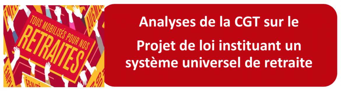 Analyses de la CGT sur le Projet de loi instituant un système universel de retraite