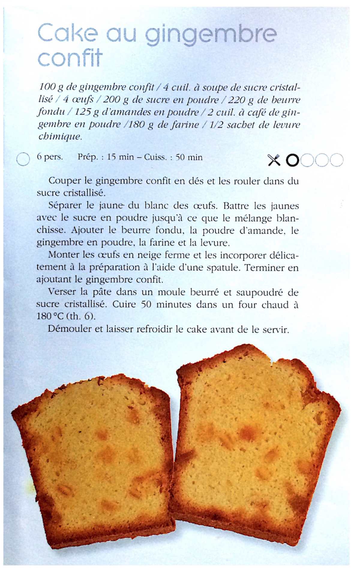 Cake au Gingembre Confit - Recette extraite du livre : Cakes sucrés, Cakes salés - Éd. Dormonval, 2002